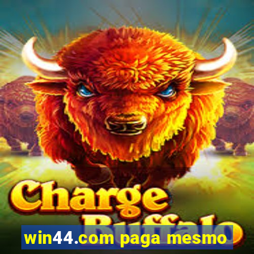 win44.com paga mesmo